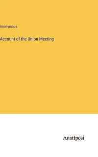 Account of the Union Meeting