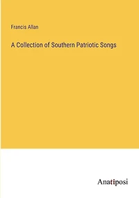 A Collection of Southern Patriotic Songs