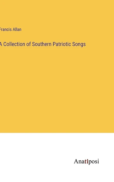 A Collection of Southern Patriotic Songs