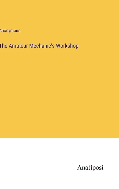 The Amateur Mechanic's Workshop