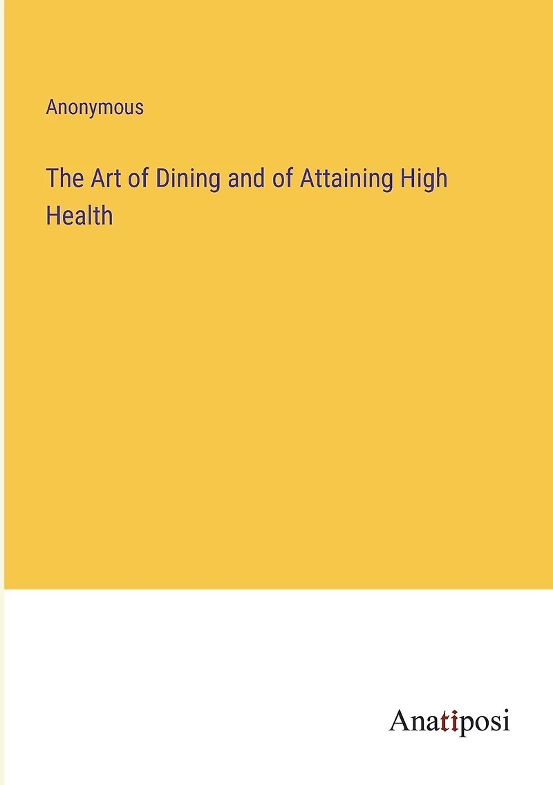 The Art of Dining and Attaining High Health