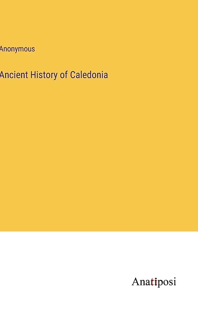 Ancient History of Caledonia
