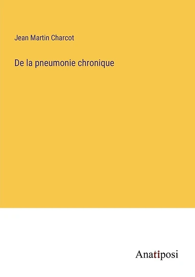 De la pneumonie chronique