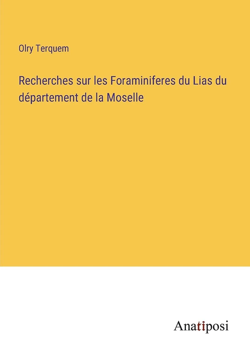 Recherches sur les Foraminiferes du Lias du département de la Moselle