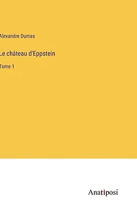 Le château d'Eppstein: Tome 1