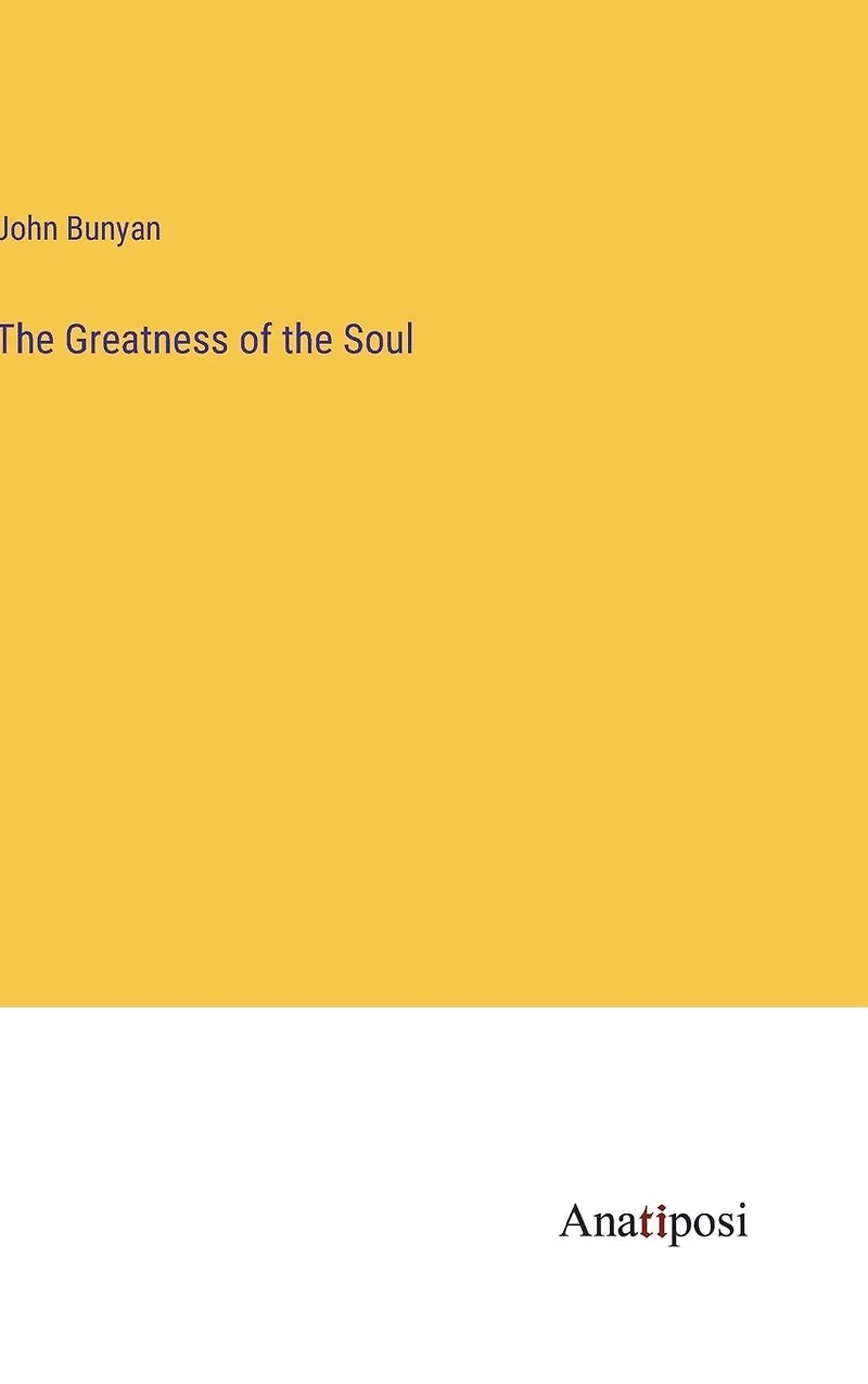the Greatness of Soul (Illustrated)