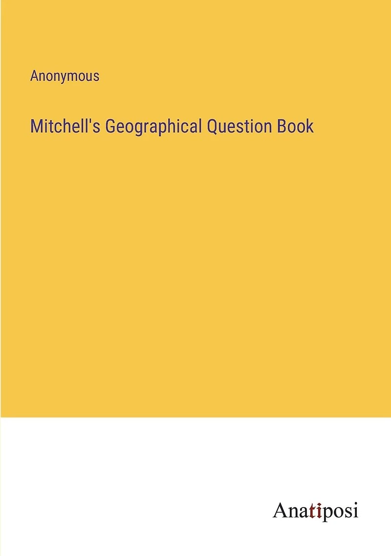 Mitchell's Geographical Question Book
