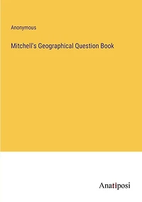 Mitchell's Geographical Question Book