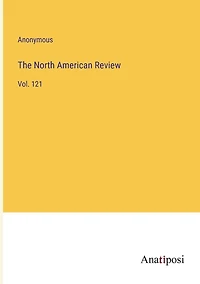 The North American Review: Vol. 121