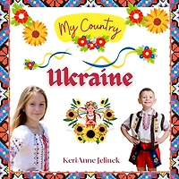 Ukraine - Social Studies for Kids, Ukrainian Culture, Ukrainian Traditions, Music, Art, History, World Travel, Learn about Ukraine, Children Explore Europe Books: My Country Collection - Cultures Around the World, Countries Around the World, Ukraine Studi