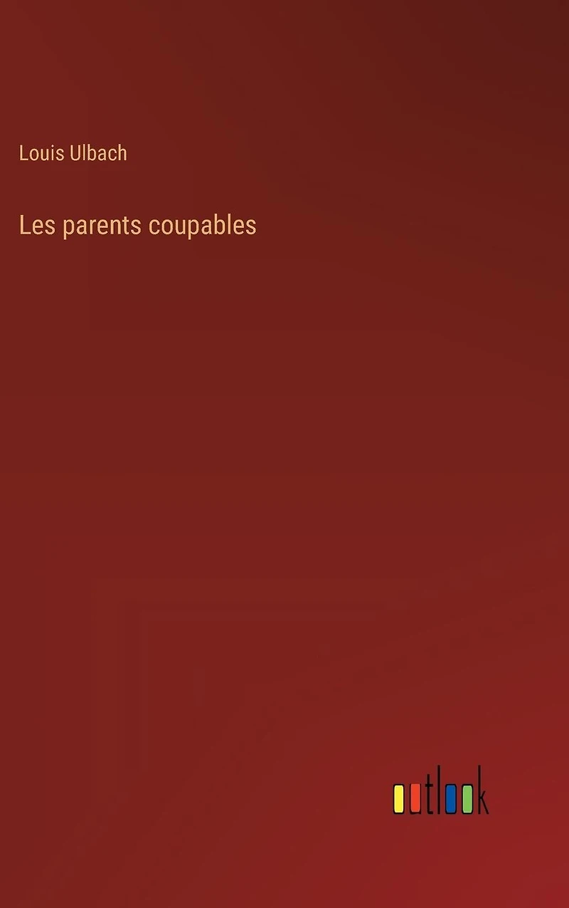 Les parents coupables