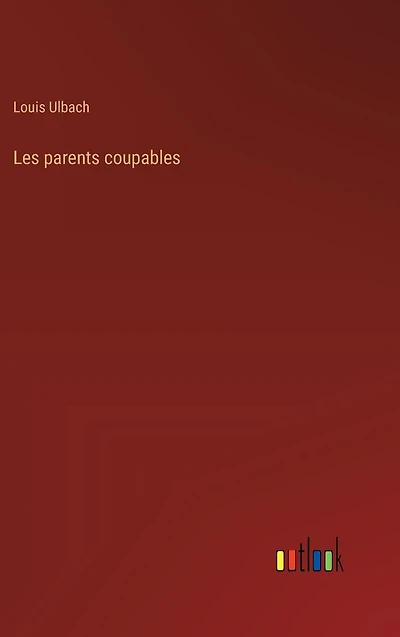 Les parents coupables