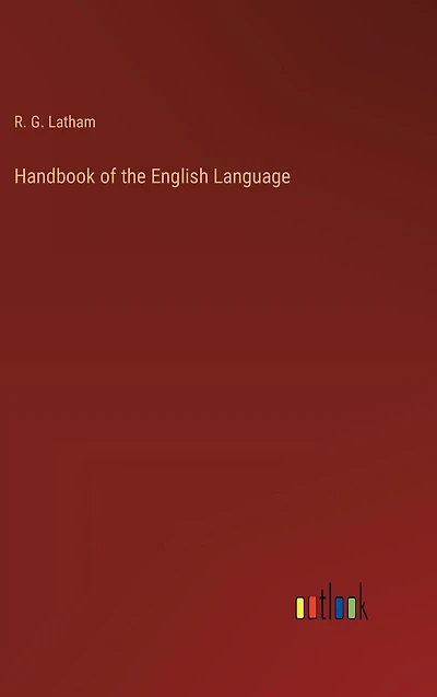 A Handbook of the English Language