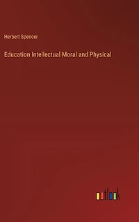 Education: Intellectual, Moral, and Physical