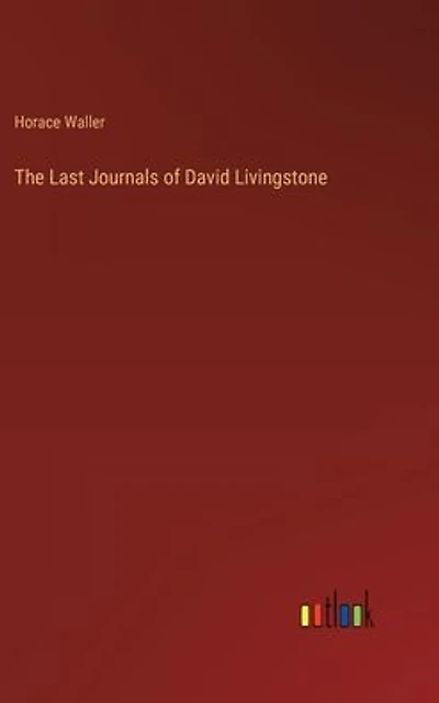 The Last Journals of David Livingstone