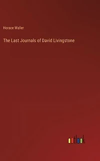 The Last Journals of David Livingstone