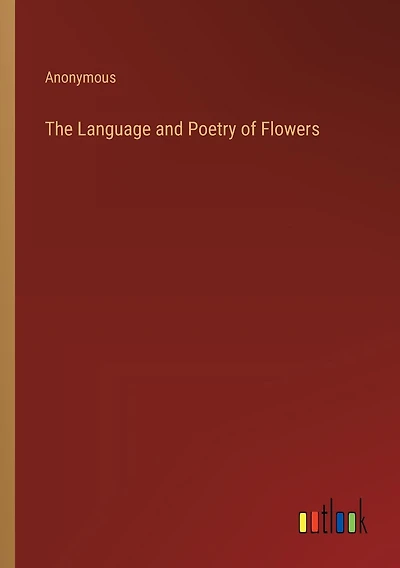 The Language and Poetry of Flowers