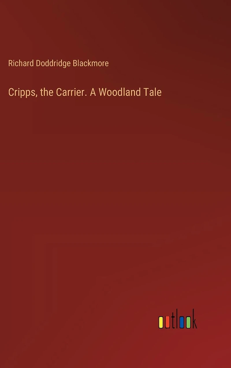 Cripps, the Carrier: A Woodland Tale