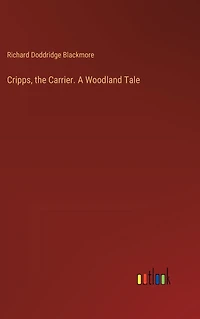 Cripps, the Carrier: A Woodland Tale