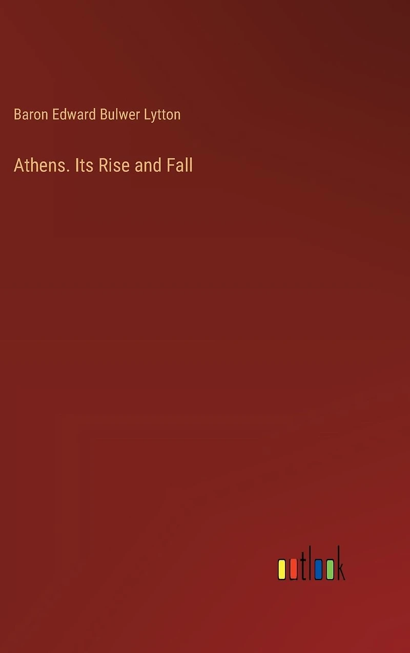 Athens: Its Rise and Fall