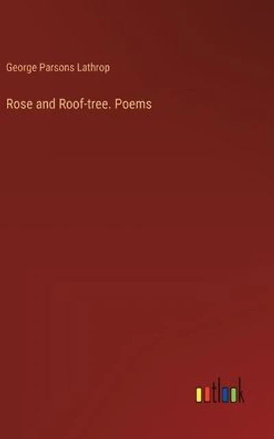 Rose and Roof-Tree - Poems