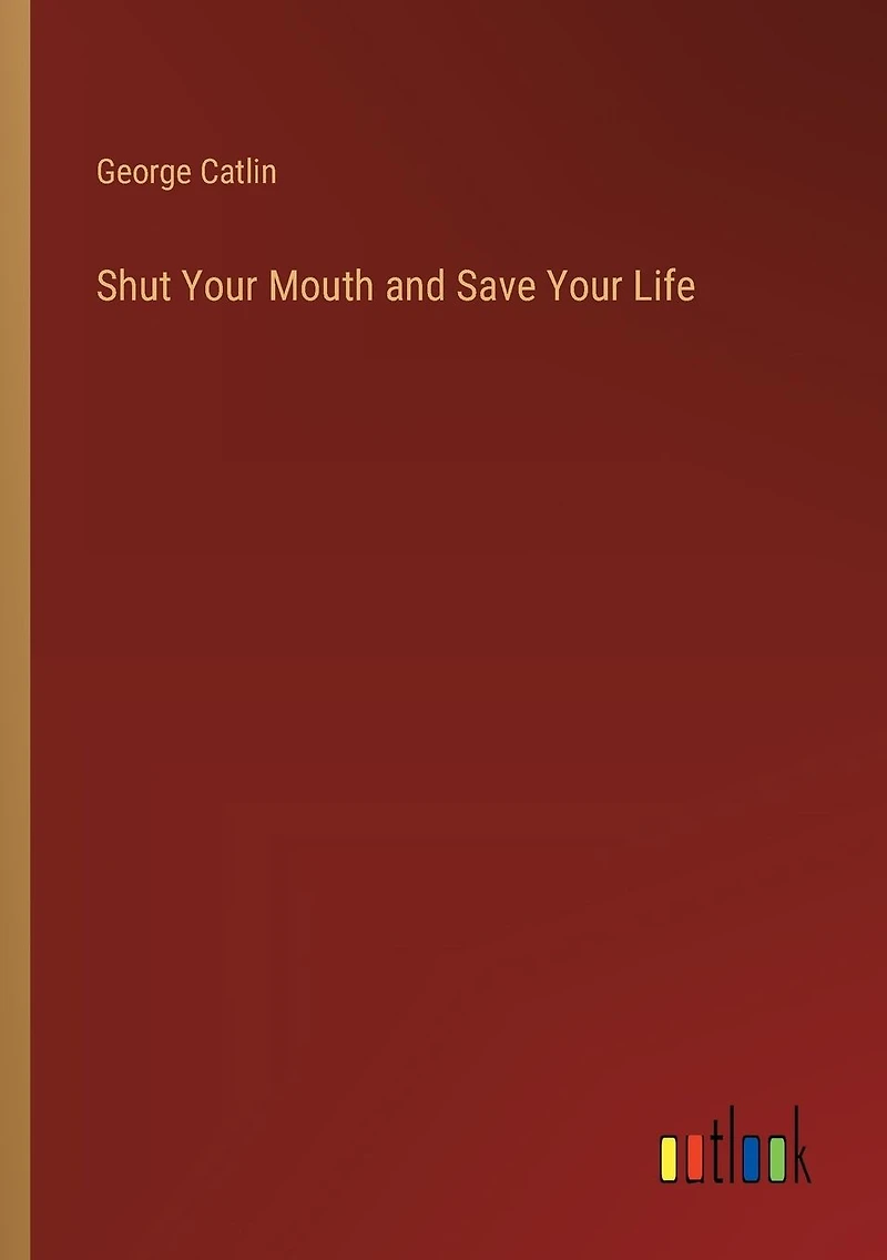 Shut Your Mouth and Save Life (Illustrated)