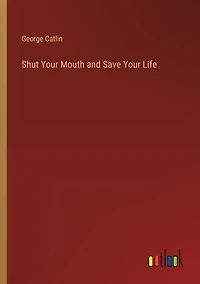 Shut Your Mouth and Save Life (Illustrated)
