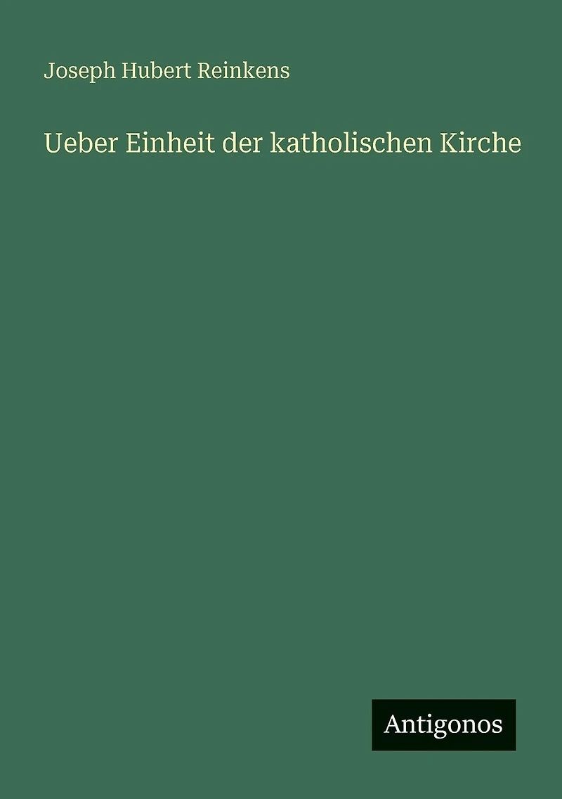 Ueber Einheit der katholischen Kirche