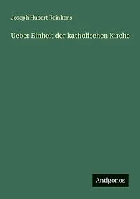 Ueber Einheit der katholischen Kirche
