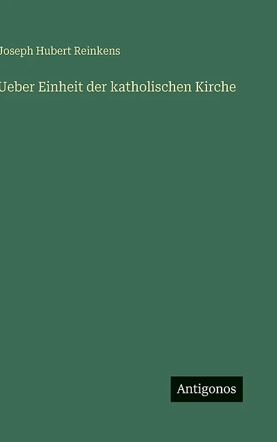 Ueber Einheit der katholischen Kirche