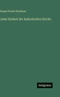Ueber Einheit der katholischen Kirche