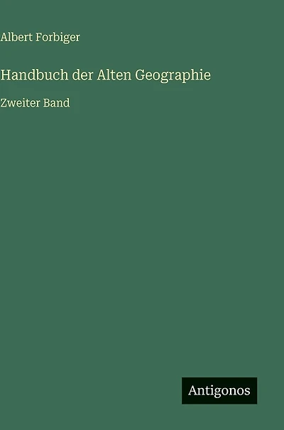 Handbuch der Alten Geographie: Zweiter Band