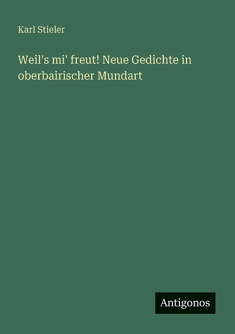 Weil's mi' freut! Neue Gedichte oberbairischer Mundart