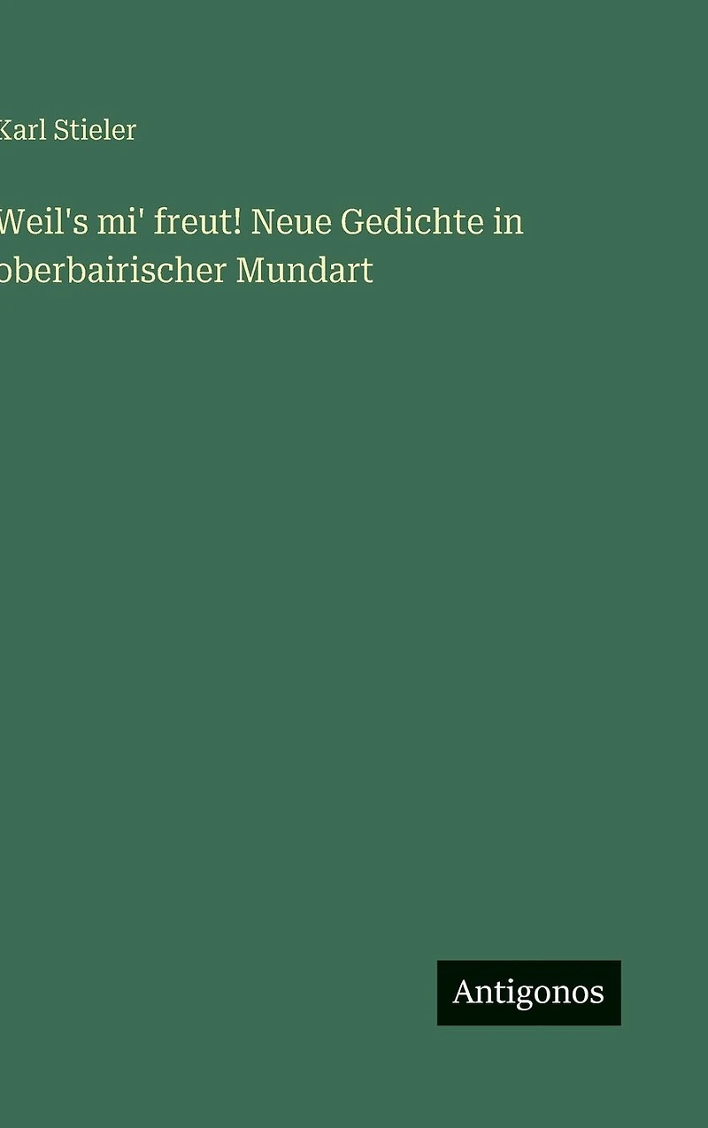 Weil's mi' freut! Neue Gedichte oberbairischer Mundart