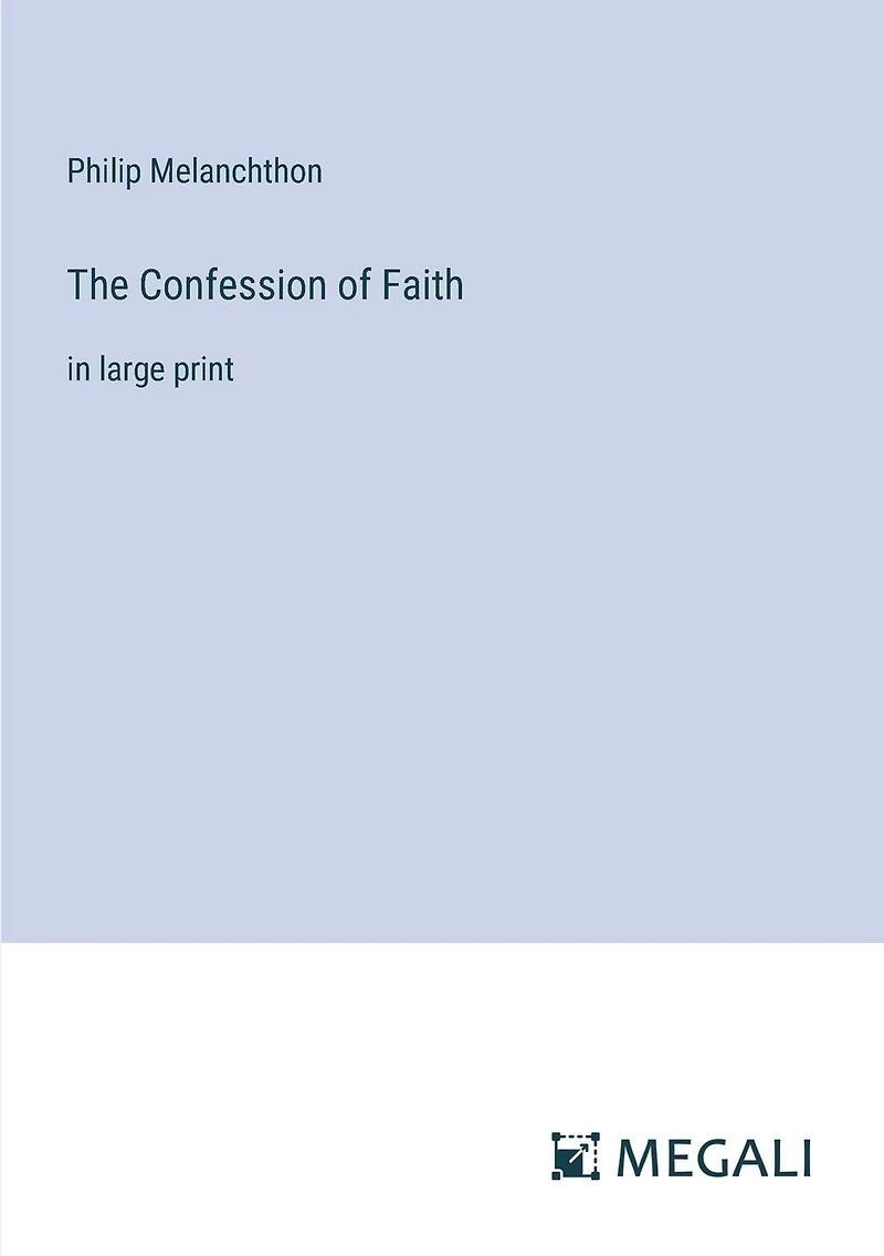 The Confession of Faith: in large print