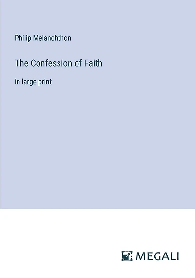 The Confession of Faith: in large print