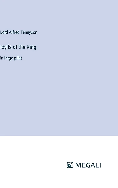 Idylls of the King: large print