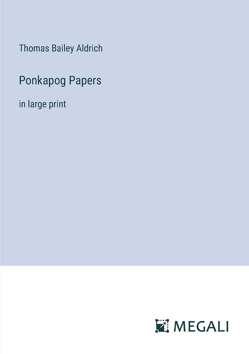 Ponkapog Papers: large print