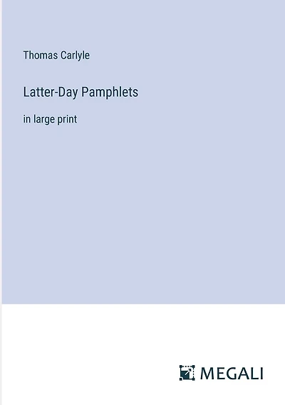 Latter-Day Pamphlets: in large print