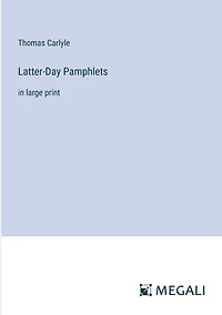 Latter-Day Pamphlets: in large print