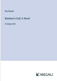 Rainbow's End; A Novel: large print