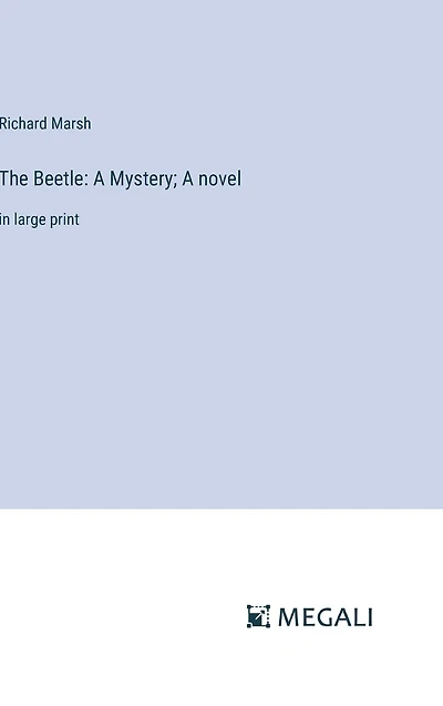 The Beetle: A Mystery; novel: large print