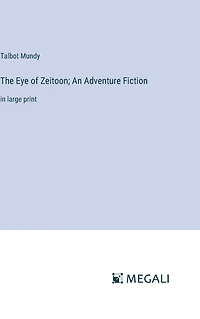 The Eye of Zeitoon; An Adventure Fiction: large print