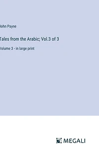 Tales from the Arabic; Vol.3 of 3: Volume 3 - large print
