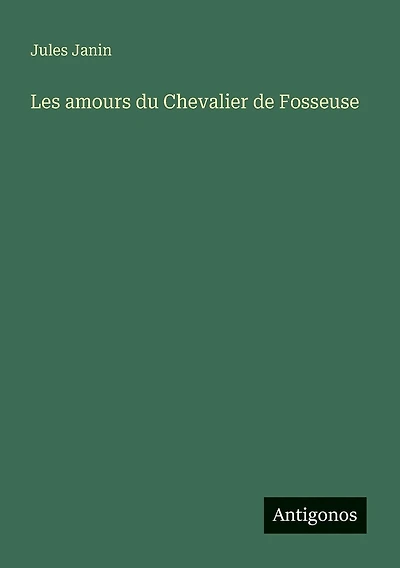 Les amours du Chevalier de Fosseuse