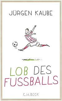 Lob des Fußballs
