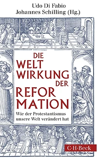Weltwirkung der Reformation: Wie der Protestantismus unsere Welt verändert hat