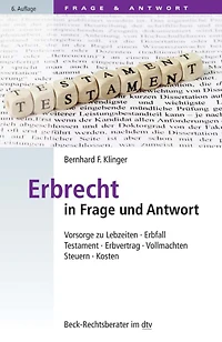 Erbrecht in Frage und Antwort: Vorsorge zu Lebzeiten, Erbfall, Testament, Erbvertrag, Vollmachten, Steuern, Kosten
