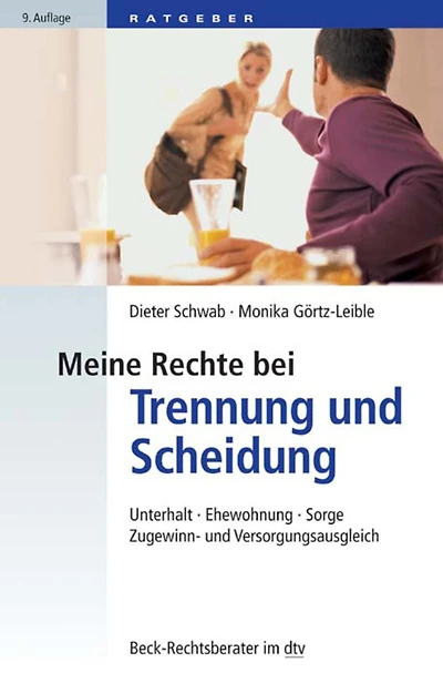 Meine Rechte bei Trennung und Scheidung: Unterhalt, Ehewohnung, Sorge, Zugewinn- und Versorgungsausgleich