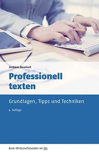 Professionell texten: Grundlagen, Tipps und Techniken